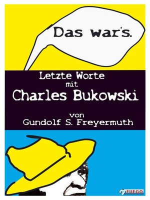 cover image of Das war's. Letzte Worte mit Charles Bukowski